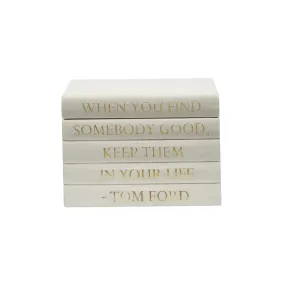 "When You Find Somebody Good, Keep Them In Your Life" Tom Ford Quote Decorative Box